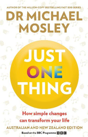 Dr. Michael Mosley's book "Just One Thing"